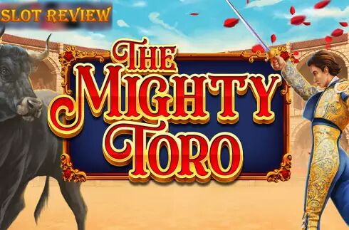 The Mighty Toro Slot Review